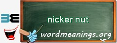 WordMeaning blackboard for nicker nut